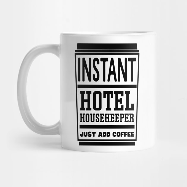 Instant hotel housekeeper, just add coffee by colorsplash